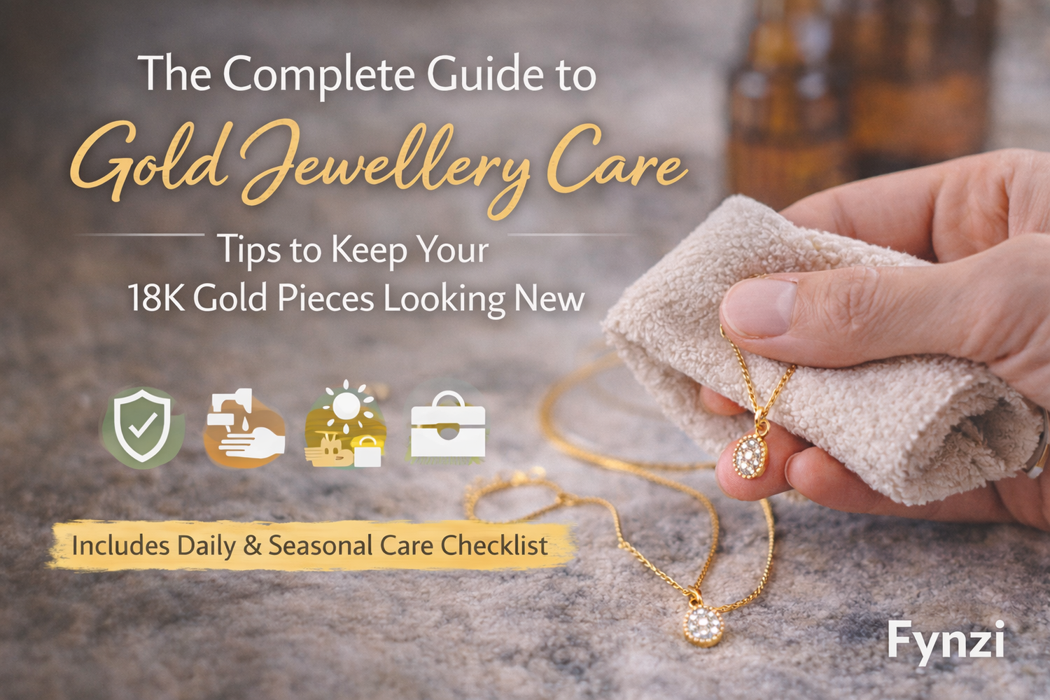 Gold Jewellery Care Tips: How to Keep Your 18K Gold Pieces Looking New for Years